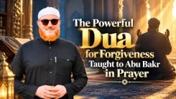 The Powerful Dua for Forgiveness Taught to Abu Bakr in Prayer | Dr Mohammad Salah