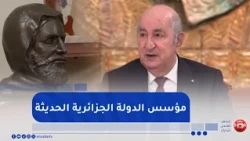 President of the Republic: Emir Abdelkader is the founder of the Algerian state and people are st...