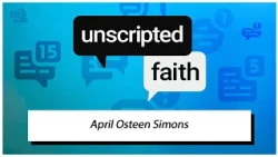 Unscripted Faith: April Osteen Simons
